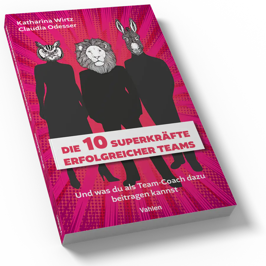 Katharina Wirtz, Claudia Odesser "Die 10 Superkräfte erfolgreicher Teams"